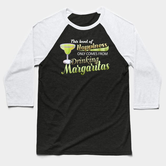 Happiness Always Comes from Margaritas & Tequila Baseball T-Shirt by TexasTeez